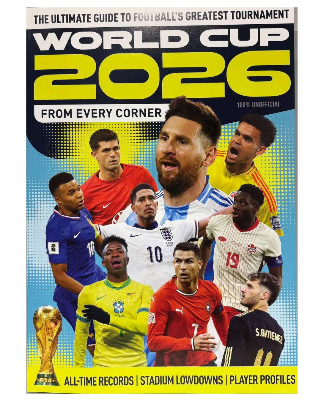 The Ultimate Guide To Football`s Greatest Tournament - World Cup 2026