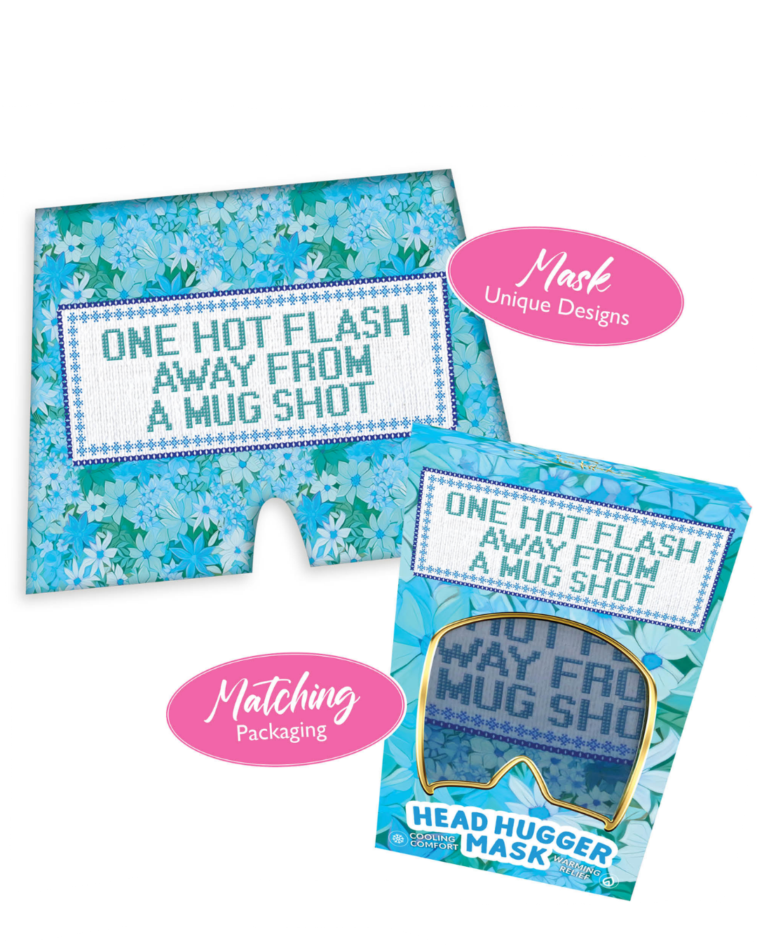 One Hot Flash Away From Mug Shot - Head Hugger Mask