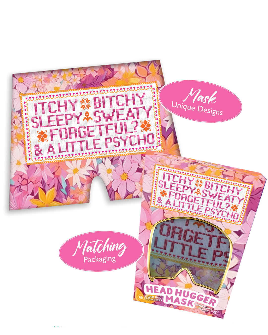 Itchy Bitchy Sleepy Sweaty - Head Hugger Mask
